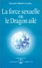 [Izvor 205] • La Force Sexuelle Ou Le Dragon Aile